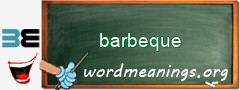 WordMeaning blackboard for barbeque